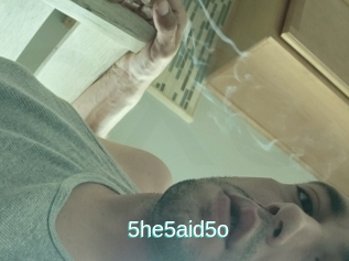 5he5aid5o