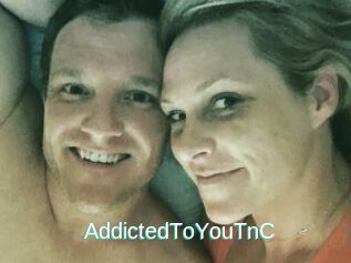AddictedToYouTnC