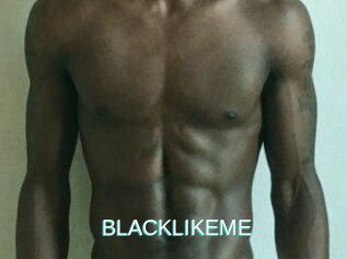 BLACKLIKEME