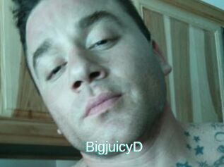 BigjuicyD