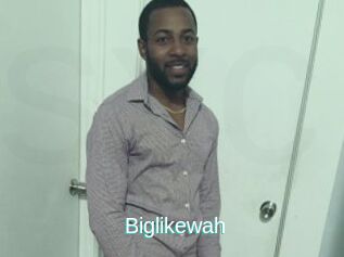 Biglikewah
