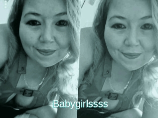 Babygirlssss