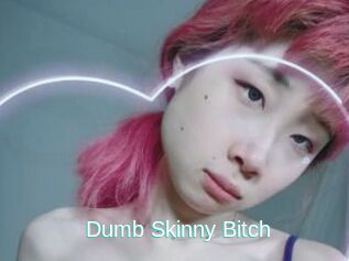 Dumb_Skinny_Bitch