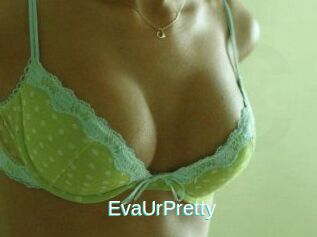 EvaUrPretty