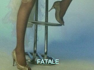 FATALE