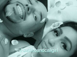Fastlifeandcaligirl