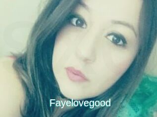 Fayelovegood