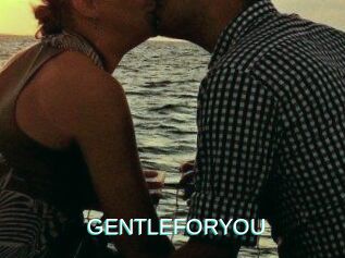 GENTLEFORYOU