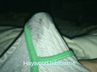 HaywoodJablowme