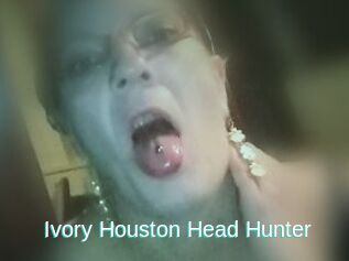 Ivory_Houston_Head_Hunter