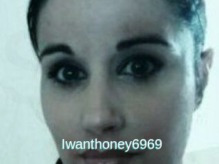 Iwanthoney6969