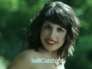 IwillCatchYa
