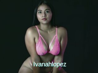 Ivanahlopez