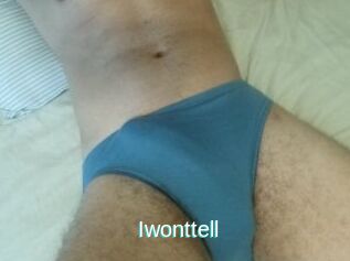 Iwonttell