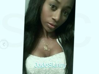 JadeSkinny