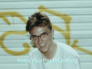KeepYourPantsOnKing