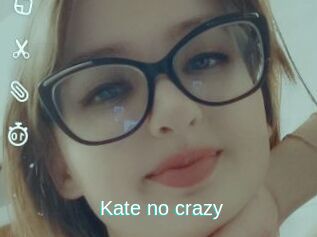 Kate_no_crazy