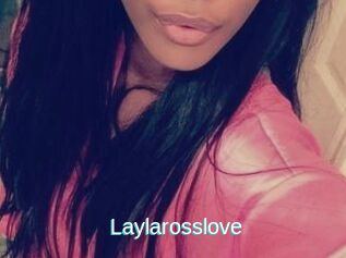 Laylarosslove