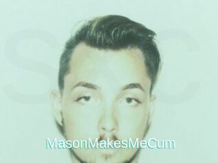 MasonMakesMeCum