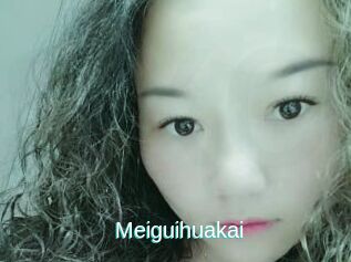 Meiguihuakai