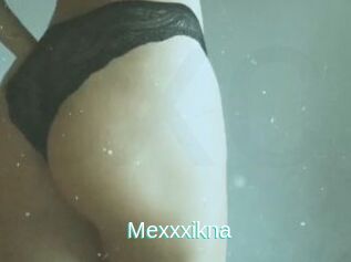 Mexxxikna
