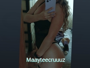 Maayteecruuuz