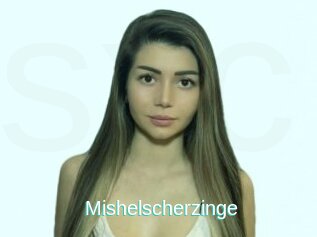 Mishelscherzinge