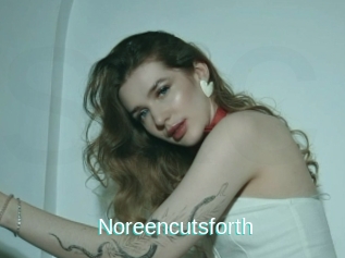 Noreencutsforth