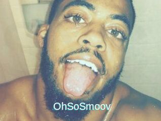 OhSoSmoov