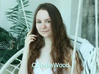 OpheliaWood