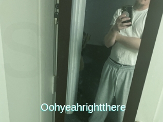 Oohyeahrightthere