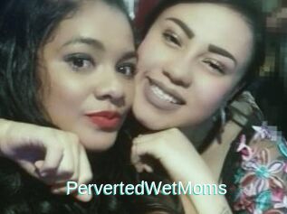 PervertedWetMoms