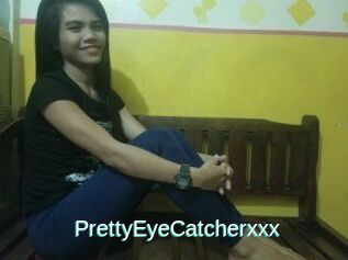 PrettyEyeCatcherxxx