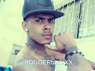 ROGGERbadXXX