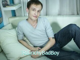 RaunchyBadBoy