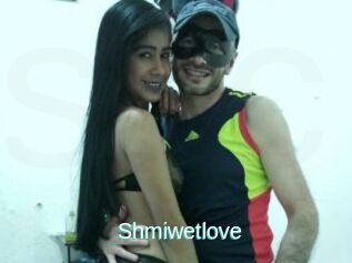 Shmiwetlove
