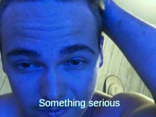 Something_serious