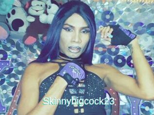 Skinnybigcock23