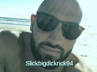 Slickbigdickrick94