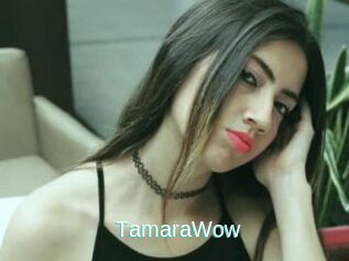 TamaraWow