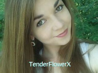 TenderFlowerX