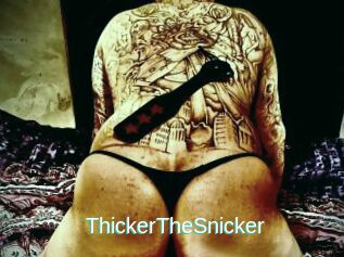 ThickerTheSnicker