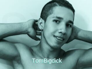 TomBigdick