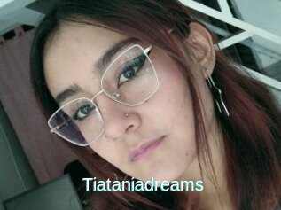 Tiataniadreams