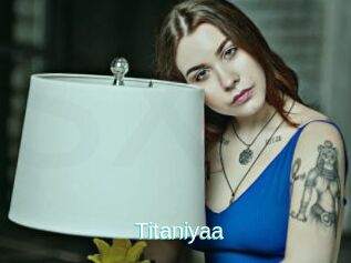 Titaniyaa