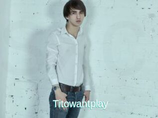 Titowantplay