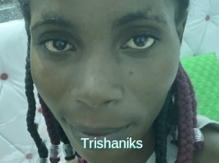 Trishaniks