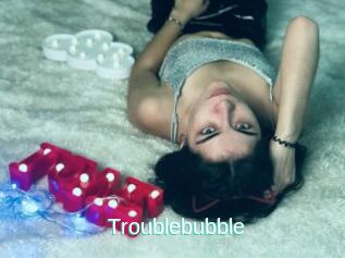 Troublebubble