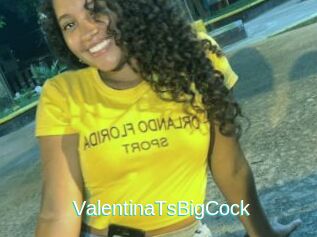 ValentinaTsBigCock