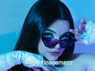 Vaalentinagomezz